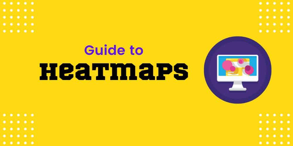 Unlock The Power Of Heatmaps A Comprehensive Guide Cliq Brands